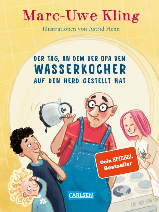Title details for Der Tag, an dem der Opa den Wasserkocher auf den Herd gestellt hat by Marc-Uwe Kling - Wait list